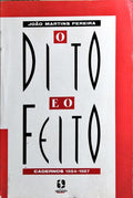 O DITO E O FEITO.