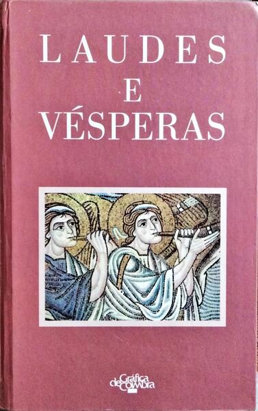 LAUDES VÉSPERAS COMPLETAS. [1.ª EDIÇÃO]