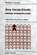 ÁREA ESCOLA / ESCOLA: DESAFIOS INTERDISCIPLINARES.