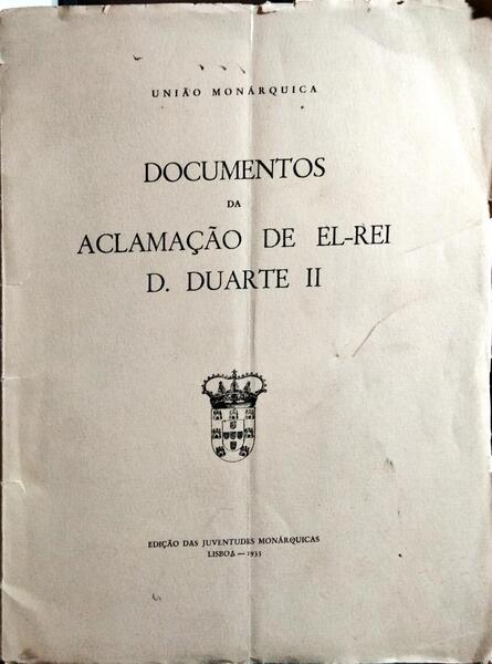 DOCUMENTOS DA ACLAMAÇÃO DE EL-REI D. DUARTE II.