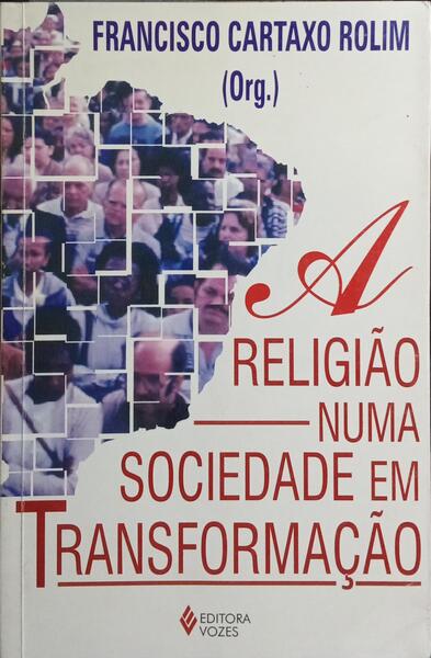 A RELIGIÃO NUMA SOCIEDADE EM TRANSFORMAÇÃO.