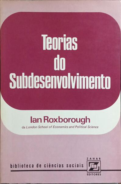 TEORIAS DO SUBDESENVOLVIMENTO.
