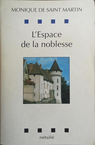 L'ESPACE DE LA NOBLESSE.