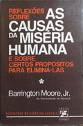REFLEXÕES SOBRE AS CAUSAS DA MISÉRIA HUMANA.