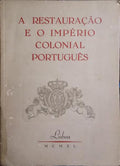 A RESTAURAÇÃO E O IMPÉRIO COLONIAL PORTUGUÊS.