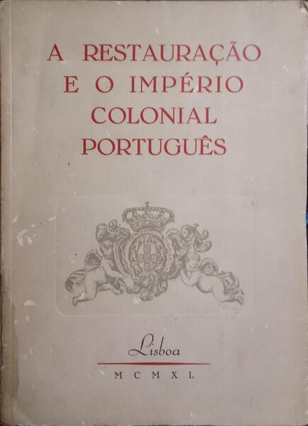 A RESTAURAÇÃO E O IMPÉRIO COLONIAL PORTUGUÊS.