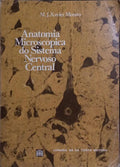 ANATOMIA MICROSCÃ“PICA DO SISTEMA NERVOSO CENTRAL. [2.Âª EDIÃ‡ÃƒO]