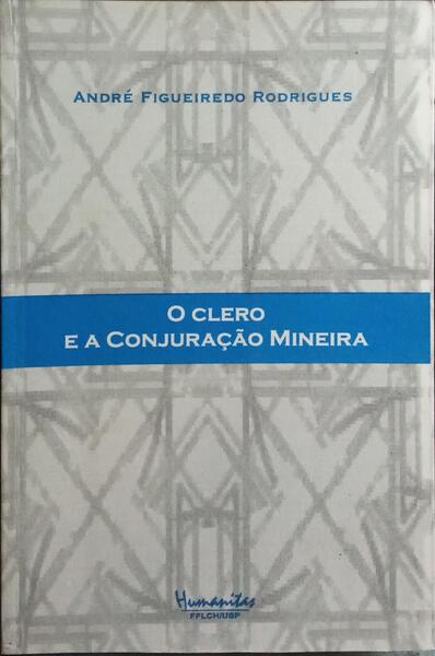 O CLERO E A CONJURAÇÃO MINEIRA.