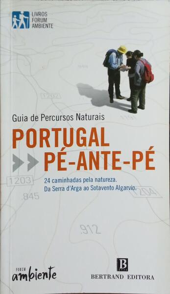 GUIA DE PERCURSOS NATURAIS: PORTUGAL, PÉ-ANTE-PÉ.