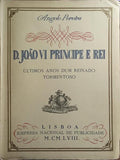 D. JOÃO VI PRINCIPE E REI, VOL. IV: ÚLTIMOS ANOS DUM REINADO TORMENTOSO.