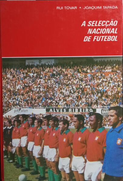 A SELECÇÃO NACIONAL DE FUTEBOL. [2 VOLS.]
