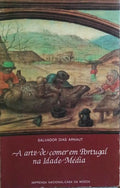 A ARTE DE COMER EM PORTUGAL NA IDADE MÉDIA. [1986]