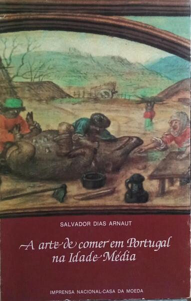 A ARTE DE COMER EM PORTUGAL NA IDADE MÉDIA. [1986]