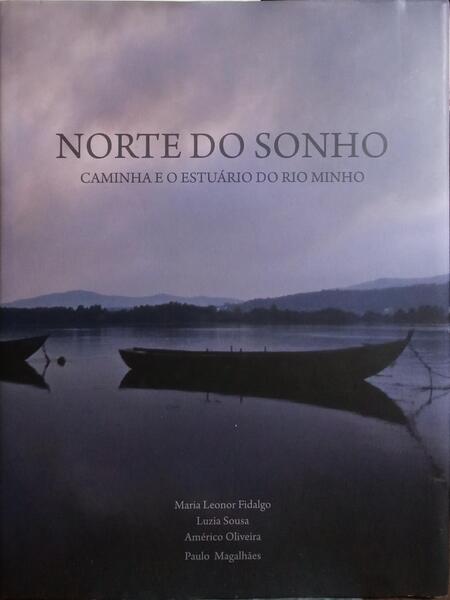 NORTE DO SONHO, CAMINHA E O ESTUÃRIO DO RIO MINHO.
