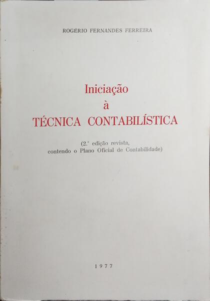INICIAÇÃO À TÉCNICA CONTABILÍSTICA. [2.ª EDIÇÃO]