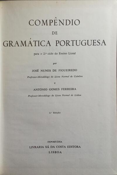 COMPÊNDIO DE GRAMÁTICA PORTUGUESA. [2.ª EDIÇÃO]