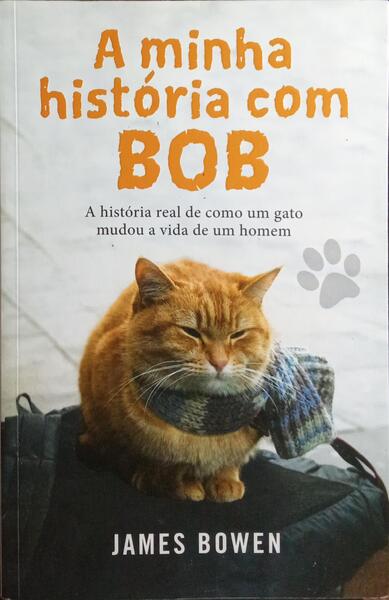 A MINHA HISTÃ“RIA COM BOB. [1.Âª EDIÃ‡ÃƒO]