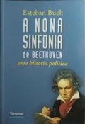 A NONA SINFONIA DE BEETHOVEN: UMA HISTÓRIA POLÍTICA.
