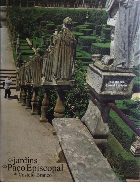 OS JARDINS DO PAÇO EPISCOPAL DE CASTELO BRANCO.