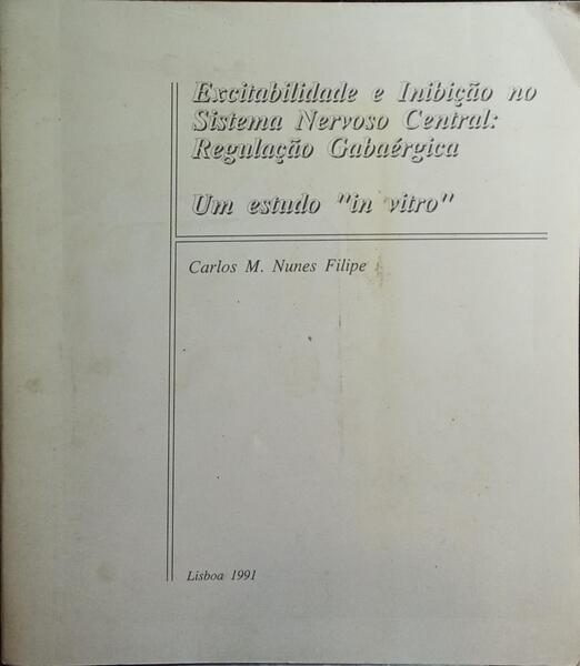 EXCITABILIDADE E INIBIÇÃO NO SISTEMA NERVOSO CENTRAL: REGULAÇÃO GABAÉRGICA.