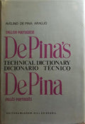 DE PINA'S TECHNICAL DICTIONARY. DICIONÁRICO TÉCNICO DE PINA. [VOL. I/COM SOBRECAPA]