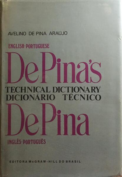 DE PINA'S TECHNICAL DICTIONARY. DICIONÁRICO TÉCNICO DE PINA. [VOL. I/COM SOBRECAPA]
