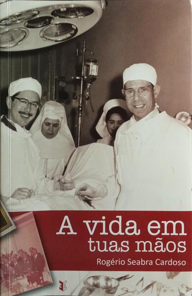 A VIDA EM TUAS MÃOS.