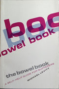 THE BOWEL BOOK: A SELF-HELP GUIDE FOR SUFFERERS.