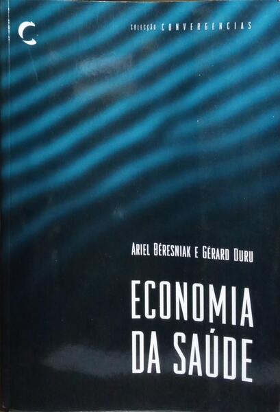 ECONOMIA DA SAÚDE. [1.ª EDIÇÃO]