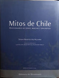 MITOS DE CHILE: DICCIONARIO DE SERES, MAGIAS Y ENCANTOS.