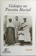 GALEGOS NO PARAÍSO RACIAL.