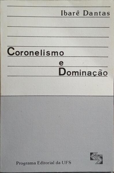CORONELISMO E DOMINAÇÃO.