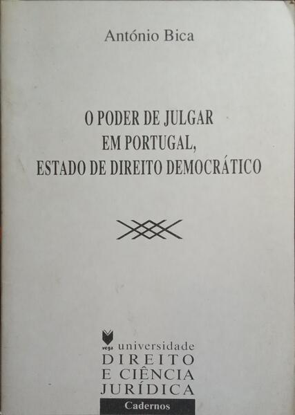 O PODER DE JULGAR EM PORTUGAL, ESTADO DE DIREITO DEMOCRÁTICO.