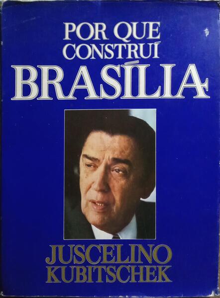 POR QUE CONSTRUÍ BRASÍLIA.
