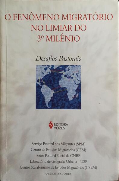 O FENÔMENO MIGRATÓRIO DO LIMIAR DO TERCEIRO MILÊNIO: DESAFIOS PASTORAIS.