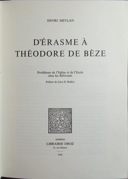 D'ÉRASME À THÉODORE DE BÈZE: PROBLÈMES DE L'ÉGLISE ET DE L'ÉCOLE CHEZ LES RÉFORMÉS.