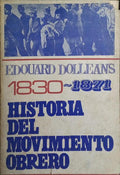 HISTORIA DEL MOVIMIENTO OBRERO I, 1830-1871.
