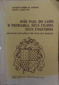 JOÃO PAIS, DO CABO: O PATRIARCA, SEUS FILHOS, SEUS ENGENHOS.