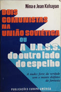 DOIS COMUNISTAS NA UNIÃO SOVIÉTICA OU A U. R. S. S. DO OUTRO LADO DO ESPELHO.