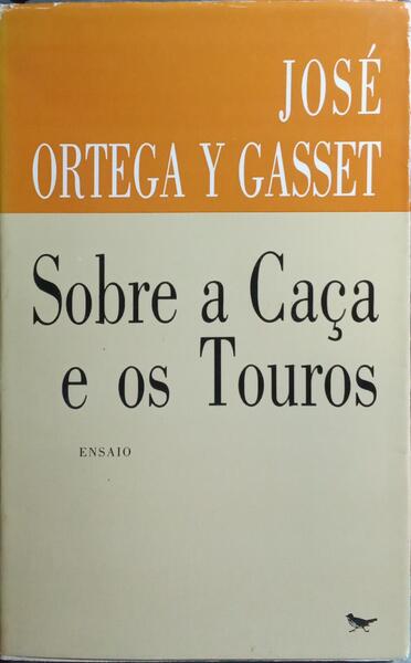 SOBRE A CAÇA E OS TOUROS.
