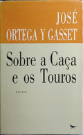 SOBRE A CAÇA E OS TOUROS.
