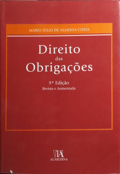 DIREITO DAS OBRIGAÇÕES. [9.ª EDIÇÃO, REIMPRESSÃO]