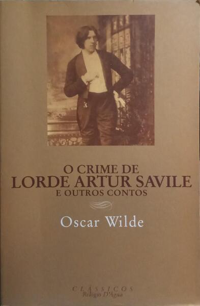 O CRIME DE LORDE ARTUR SAVILE E OUTROS CONTOS.