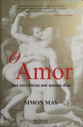 O AMOR: DAS ESCRITURAS AOS NOSSOS DIAS. [1.ª EDIÇÃO]
