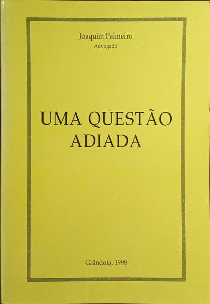 UMA QUESTÃO ADIADA. [DEDICATÓRIA DO AUTOR]