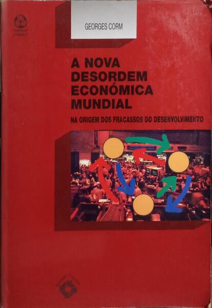 A NOVA DESORDEM ECONÓMICA MUNDIAL.