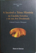 A INCRÍVEL E TRISTE HISTÓRIA DA CÂNDIDA ERÉNDIRA E DA SUA AVÓ DESALMADA.