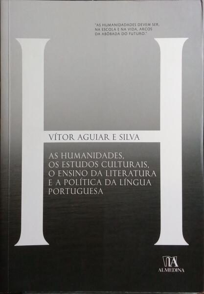 AS HUMANIDADES, OS ESTUDOS CULTURAIS, O ENSINO DA LITERATURA E A POLÍTICA DA LÍNGUA PORTUGUESA.