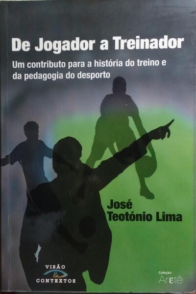 DE JOGADOR A TREINADOR. [DED. DO AUTOR]