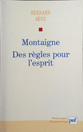 MONTAIGNE, DES RÉGLES POUR L'ESPRIT.